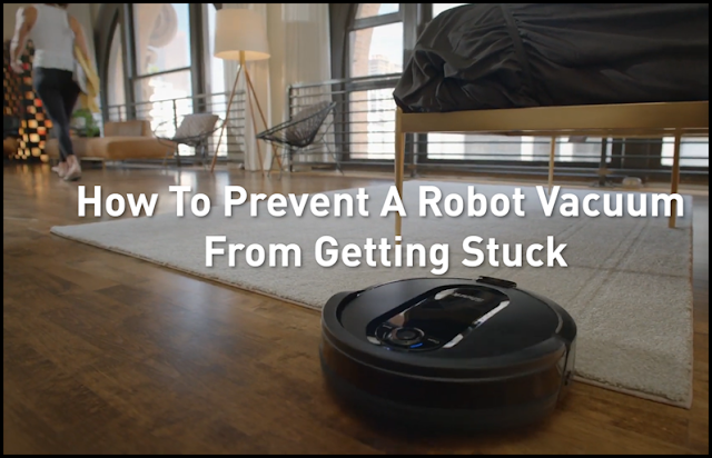 How To Stop A Vacuum Robot From Getting Stuck?