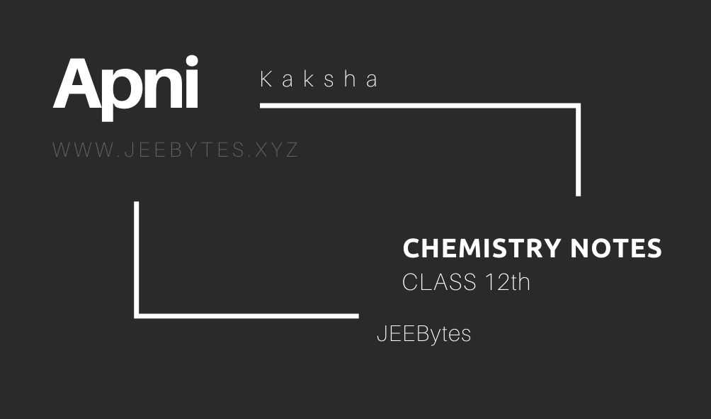 Apni Kaksha Chemistry Notes PDF For Boards 202021