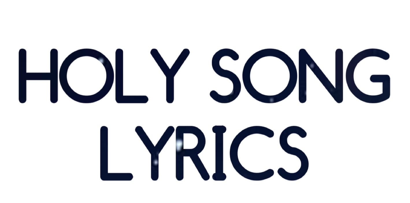 Holy Song Lyrics Justin Bieber Feat. Chance The Rapper English Song