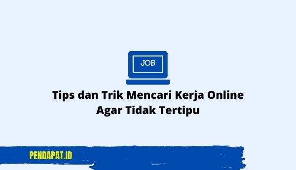 Tips dan Trik Mencari Kerja Online Tips dan Trik Mencari Kerja Online