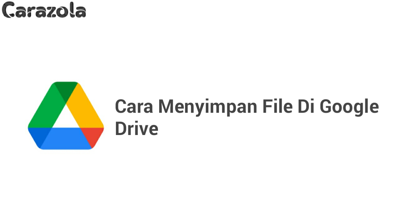 Cara Menyimpan File dan Folder Ke Google Drive