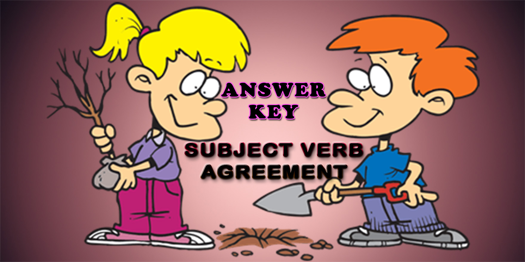 MAGIS SUBJECT VERB AGREEMENT Exercise Answer Key 