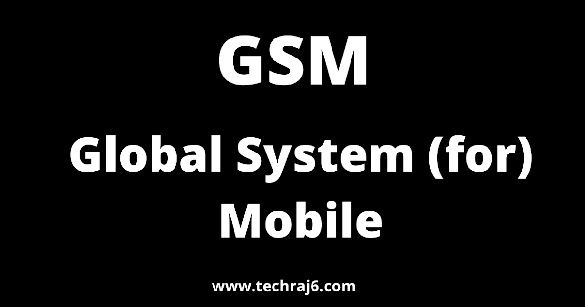 GSM full form, What is the full form of GSM