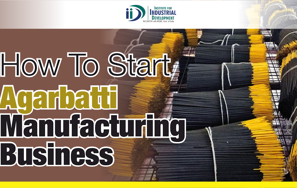 How To Start Agarbatti Manufacturing Business?