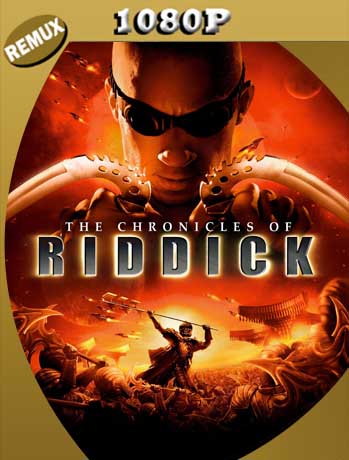 Las Crónicas De Riddick (2004) REMUX [1080p] Latino [GoogleDrive] SXGO