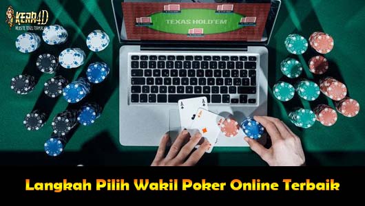 Bagaimana Langkah Pilih Wakil Poker Online Terpercaya Bagaimana Langkah Pilih Wakil Poker Online Terpercaya