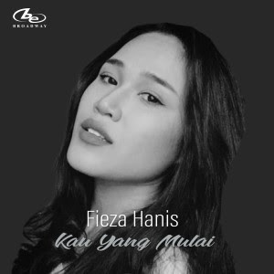 Lirik Kau Yang Mulai - Fieza Hanis - Lirik Lagu Malaysia
