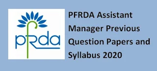 PFRDA Assistant Manager Previous Question Papers and Syllabus 2020