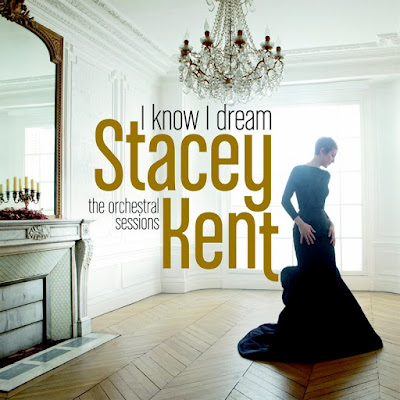 stacey-kent Stacey Kent – I Know I Dream : The Orchestral Sessions