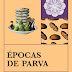 ÉPOCAS DE PARVA