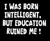 born intelligent education ruined me