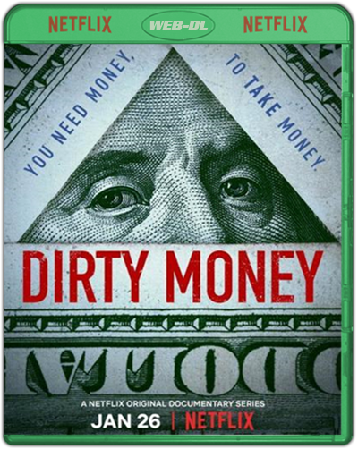 Dirty Money: The Complete First Season (2018) 1080p NF WEB-DL Dual Latino-Inglés [Subt. Esp-Ing] (Documental)