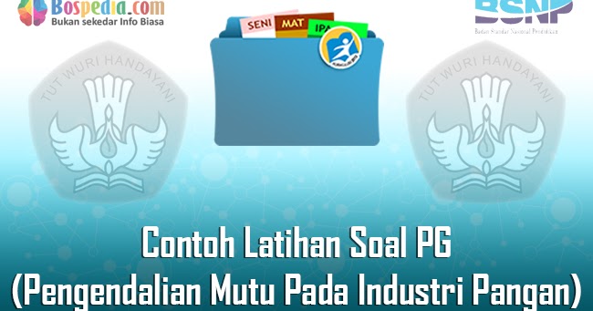 Lengkap Contoh Latihan Soal Pg Pengendalian Mutu Pada Industri Pangan Dan Kunci Jawaban Bospedia