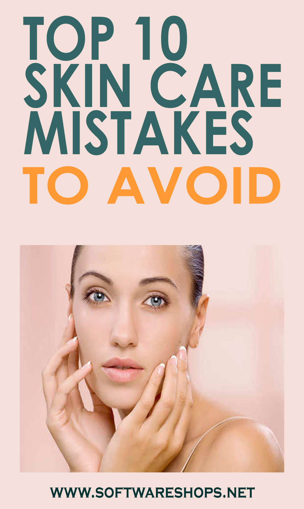 TOP 10 SKIN CARE MISTAKES TO AVOID