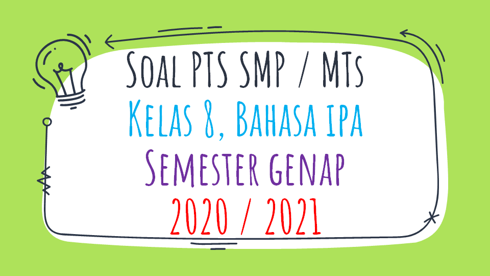 Soal Pts Smp Kelas 8 Ipa Semester 2 K13 2020 2021 Sinau Thewe Com