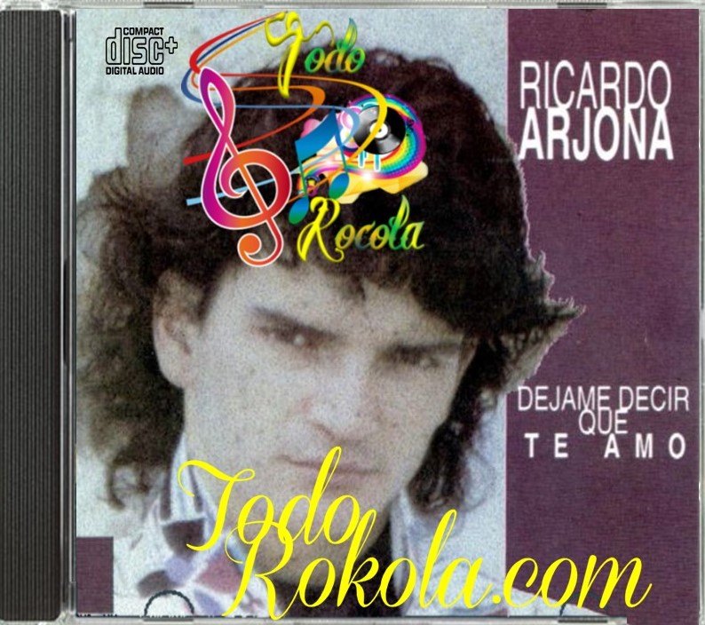 TodoRokola Ricardo Arjona, Déjame decir que te amo (1995)