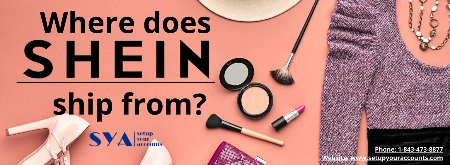 Where Does SHEIN Ship From?