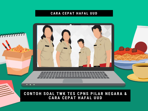 Contoh soal TWK tes CPNS Pilar Negara &amp; Cara Cepat Hafal