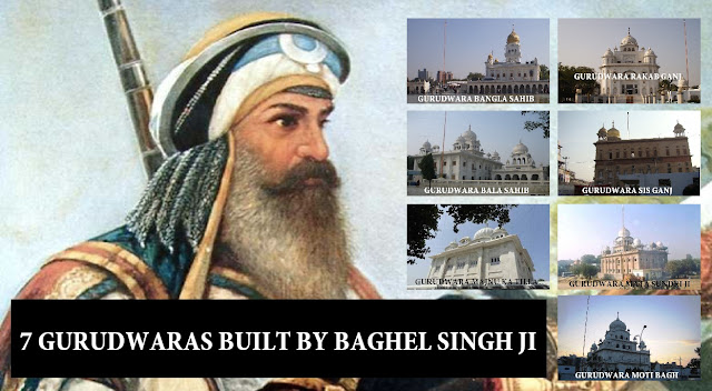 GURUDWARAS CONSTRUCTED UNDER THE LEADERSHIP OF BHAI BAGHEL SINGH JI 