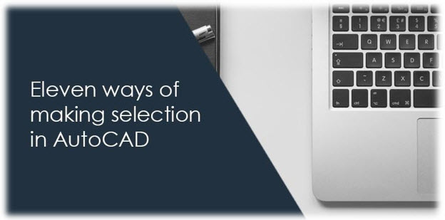 SourceCAD Eleven Ways of Making Selections in AutoCAD
