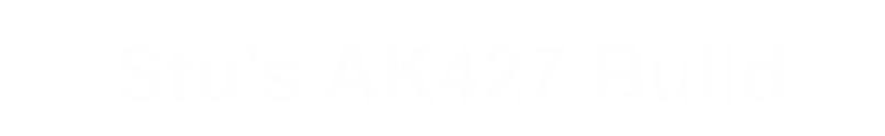 Stu's AK427 Build