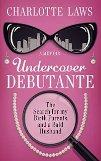 Undercover Debutante - a hilarious memoir by Charlotte Laws