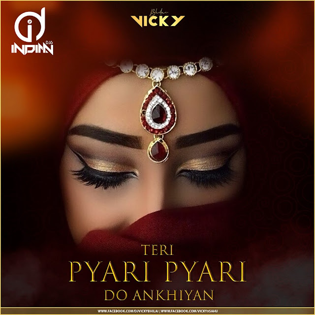 Teri Pyari Pyari Do Akhiyan Remix Teri Pyari Pyari Do Akhiyan Remix mp3