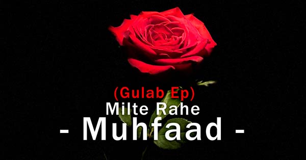 muhfaad prabhanjan milte rahe gulab ep