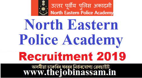 North Eastern Police Academy Recruitment 2019