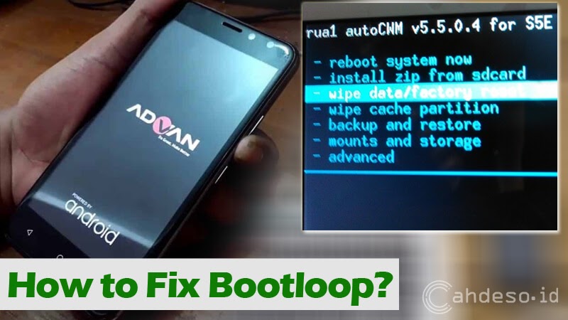 4 Cara Mengatasi Android Advan Bootloop Dan Penyebabnya Cahdeso Mimpi Besar Anak Desa