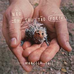 Baixar CD Gospel Não Sou Tão Forte - Marcela Tais Baixar CD Gospel Não Sou Tão Forte - Marcela Tais