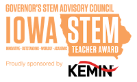 Governor's STEM Advisory Council Iowa STEM Teacher Award Proudly sponsored by KEMIN