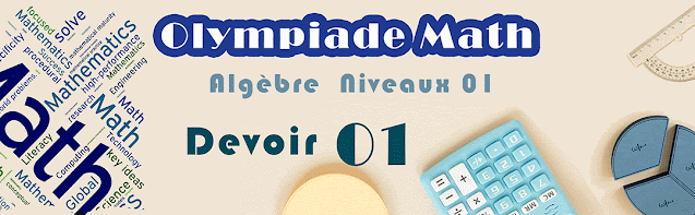 Olympiade Math Algèbre