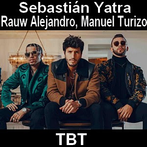 Sebastián Yatra – TBT ft. Rauw Alejandro, Manuel Turizo