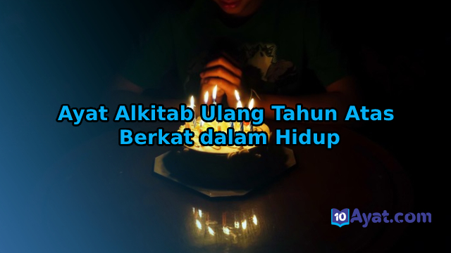Ayat%2BAlkitab%2BUlang%2BTahun%2BAtas%2BBerkat%2Bdalam%2BHidup