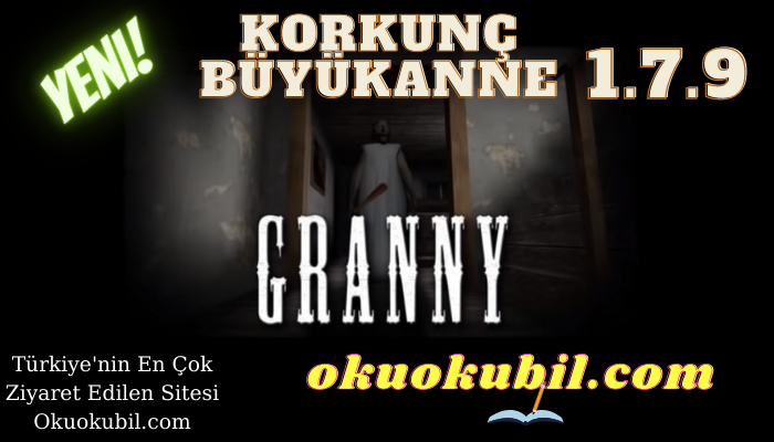 Granny 1.7.9 Korkunç Büyükanne New Feature Latest Version Mod Apk Yeni Özellik