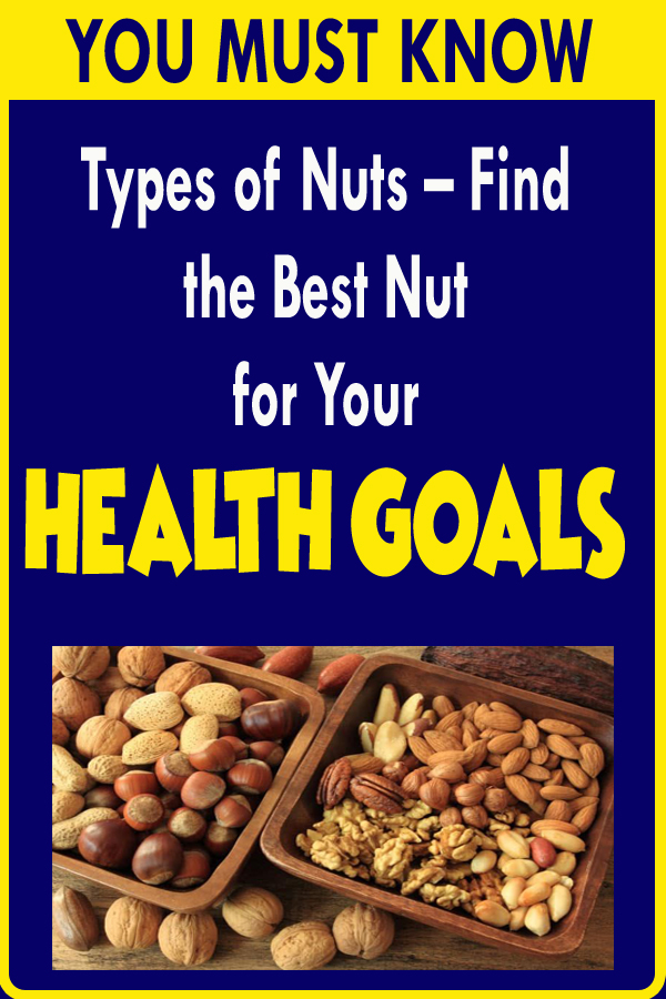 Types of Nuts Find the Best Nut for Your Health Goals