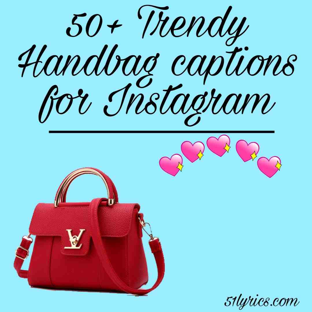 50 + Trending Handbag captions for Instagram