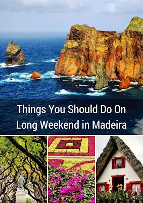 Pinterest Pin: Things You Should Do On Long Weekend in Madeira