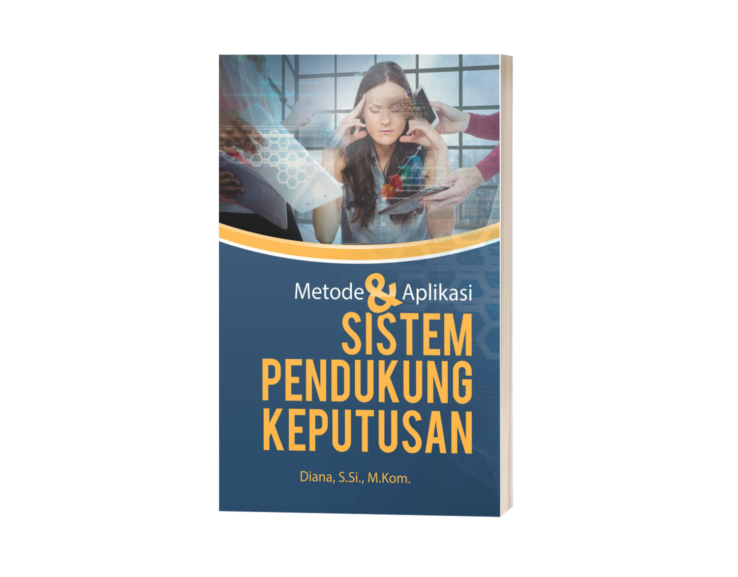 Buku Metode Dan Aplikasi Sistem Pendukung Keputusan - Machidolia
