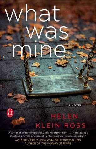Review: What Was Mine by Helen Klein Ross