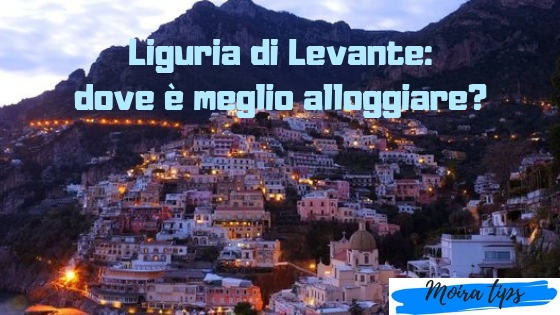 ZONA MIGLIORE DOVE ALLOGGIARE IN LIGURIA