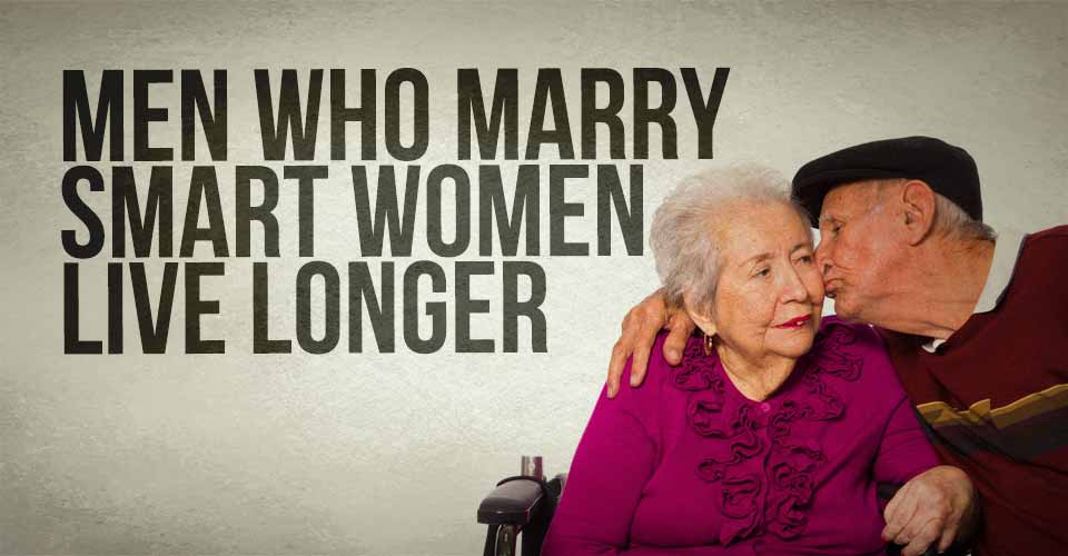 Men Who Marry Smart Women Live Longer