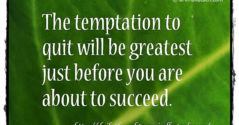The Temptation To Quit Will Be Greatest Daily Quote Best Daily Thoughts With Meanings