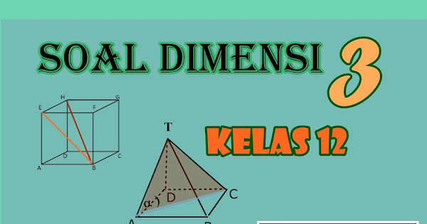 Soal Dan Pembahasan Dimensi 3 Kelas 12 Pdf Revisi Sekolah