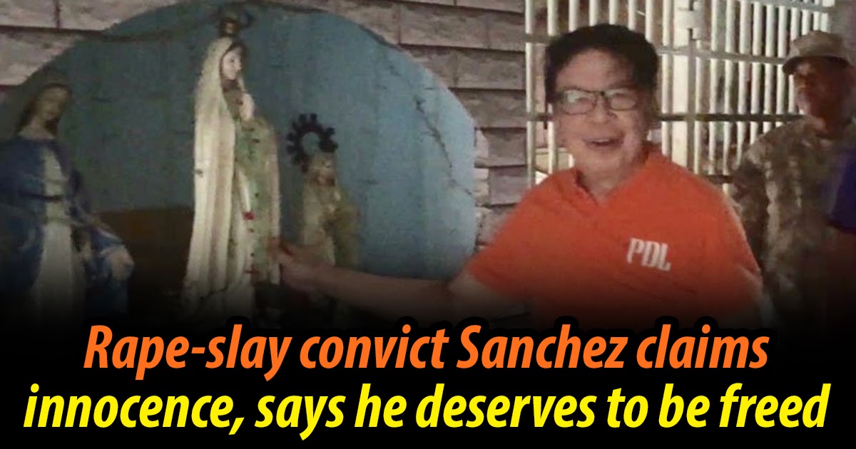 EXCLUSIVE: Rape-slay convict Sanchez claims Innocence, says he deserves to be freed