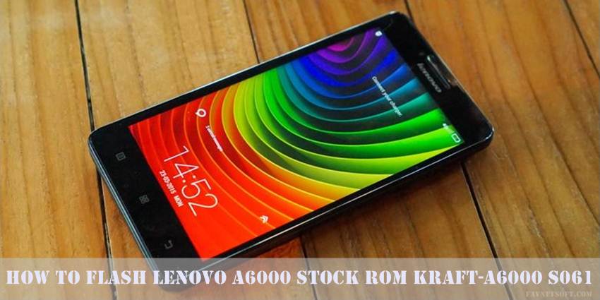 Lenovo A6000 Stock ROM Kraft-A6000 S061 160727 (Lollipop)