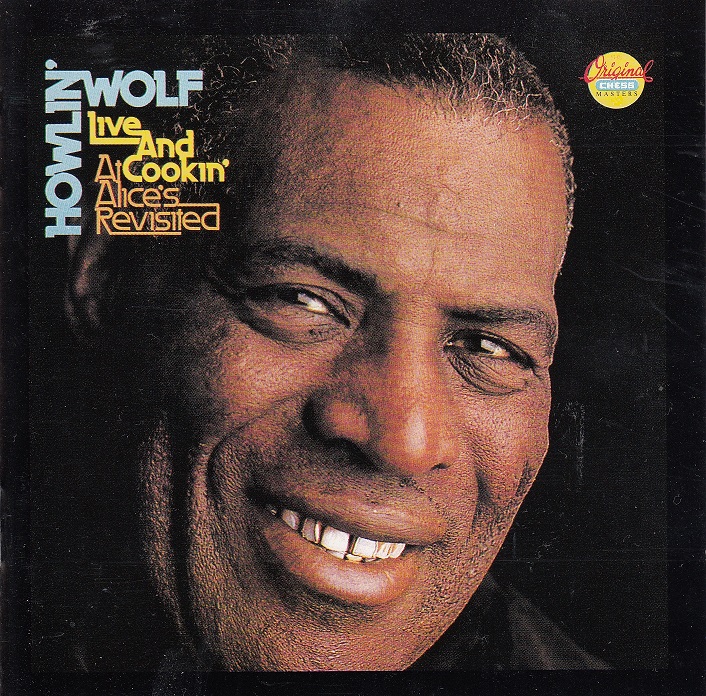 101BluesLLegar II : HOWLIN' WOLF - LIVE AND COOKIN' AT ALICE'S ...