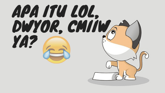 25+ Arti Istilah Gaul Bahasa Inggris Dari LOL, AFAIK, CMIWW - Dekjoko.com