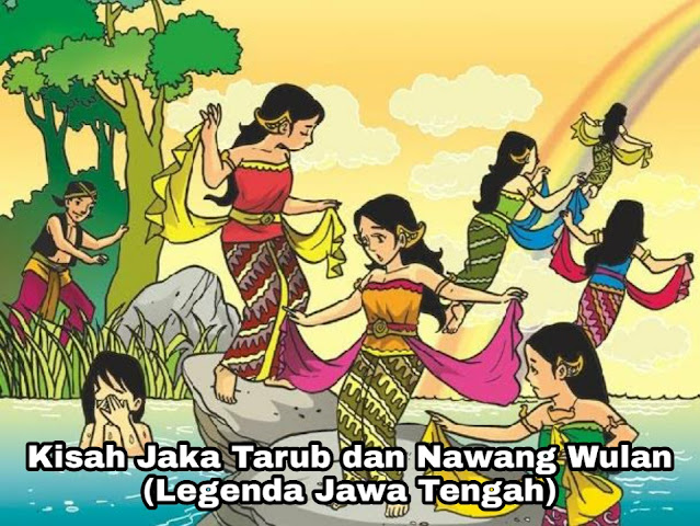 Kisah Jaka Tarub Dan Dewi Nawang Wulan Legenda Jawa Tengah Sakolaku